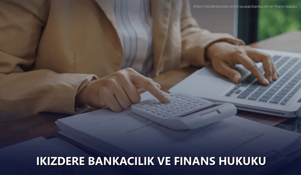 Ikizdere Bankacılık ve Finans Hukuku
