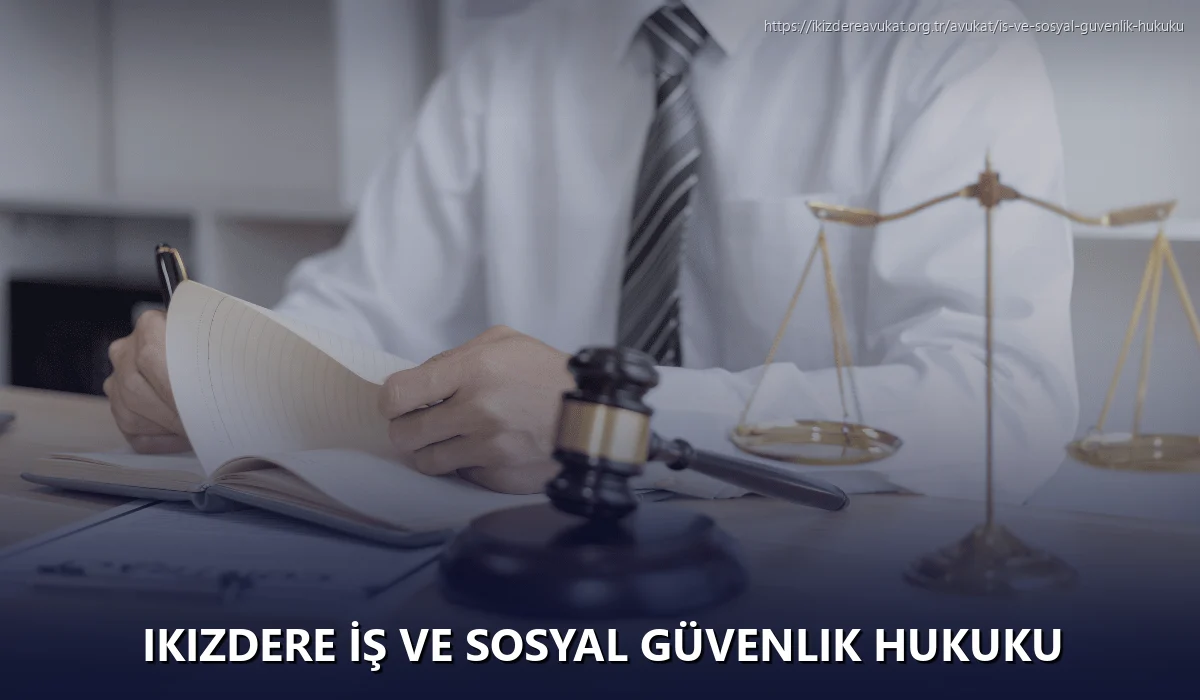 Ikizdere İş ve Sosyal Güvenlik Hukuku