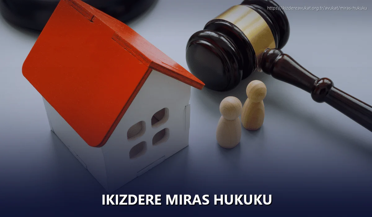 Ikizdere Miras Hukuku