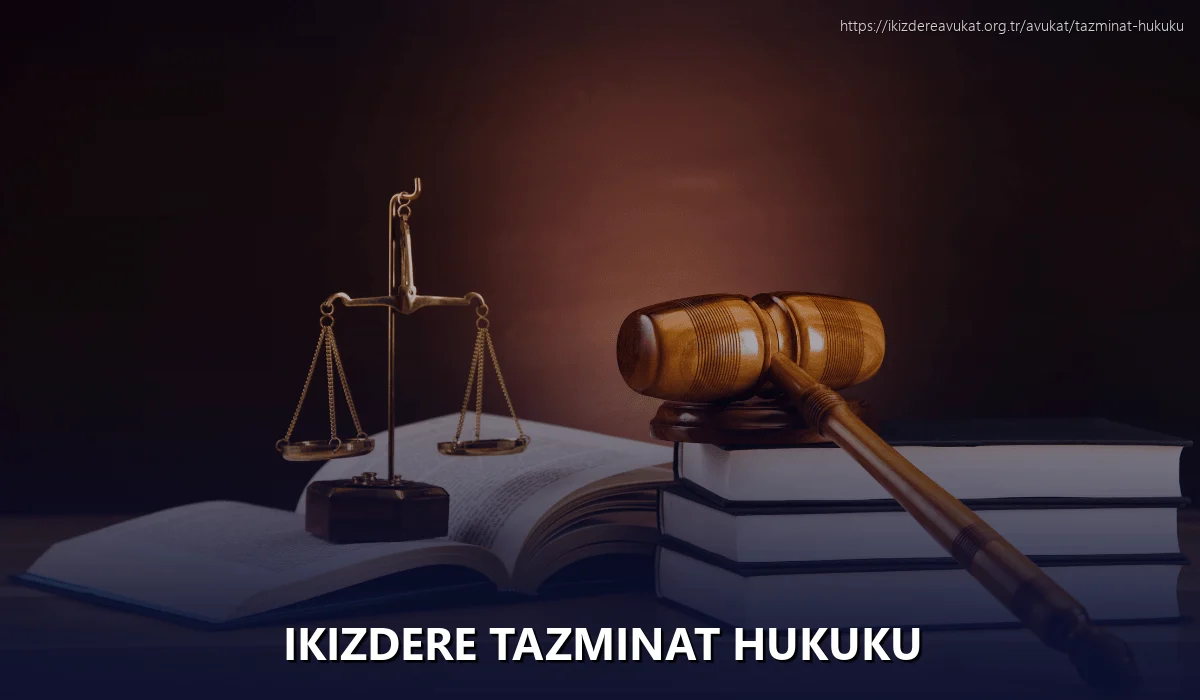 Ikizdere Tazminat Hukuku