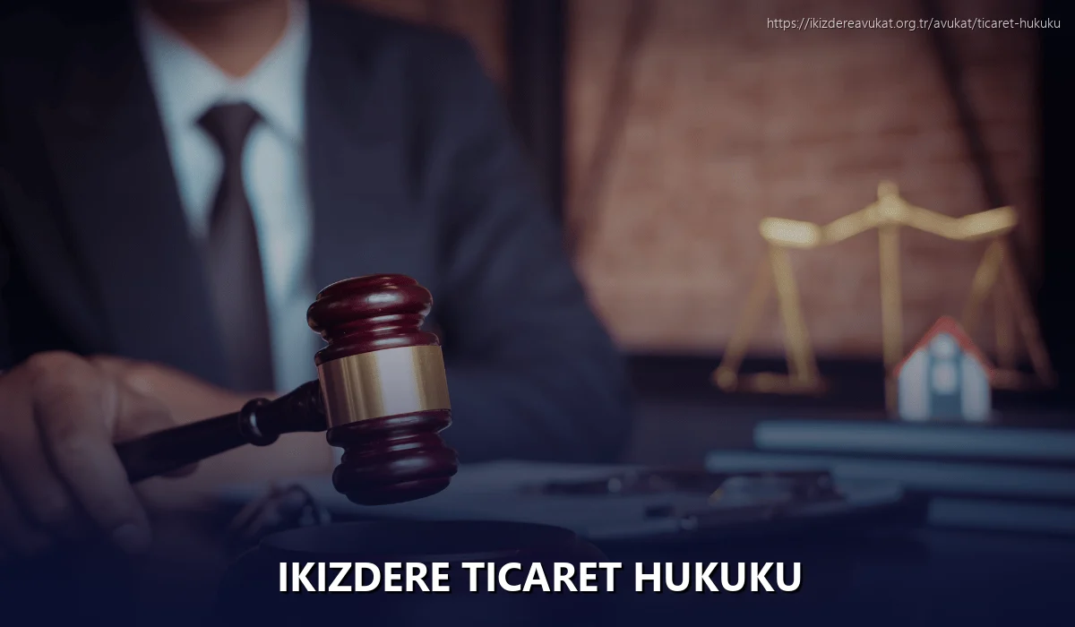 Ikizdere Ticaret Hukuku